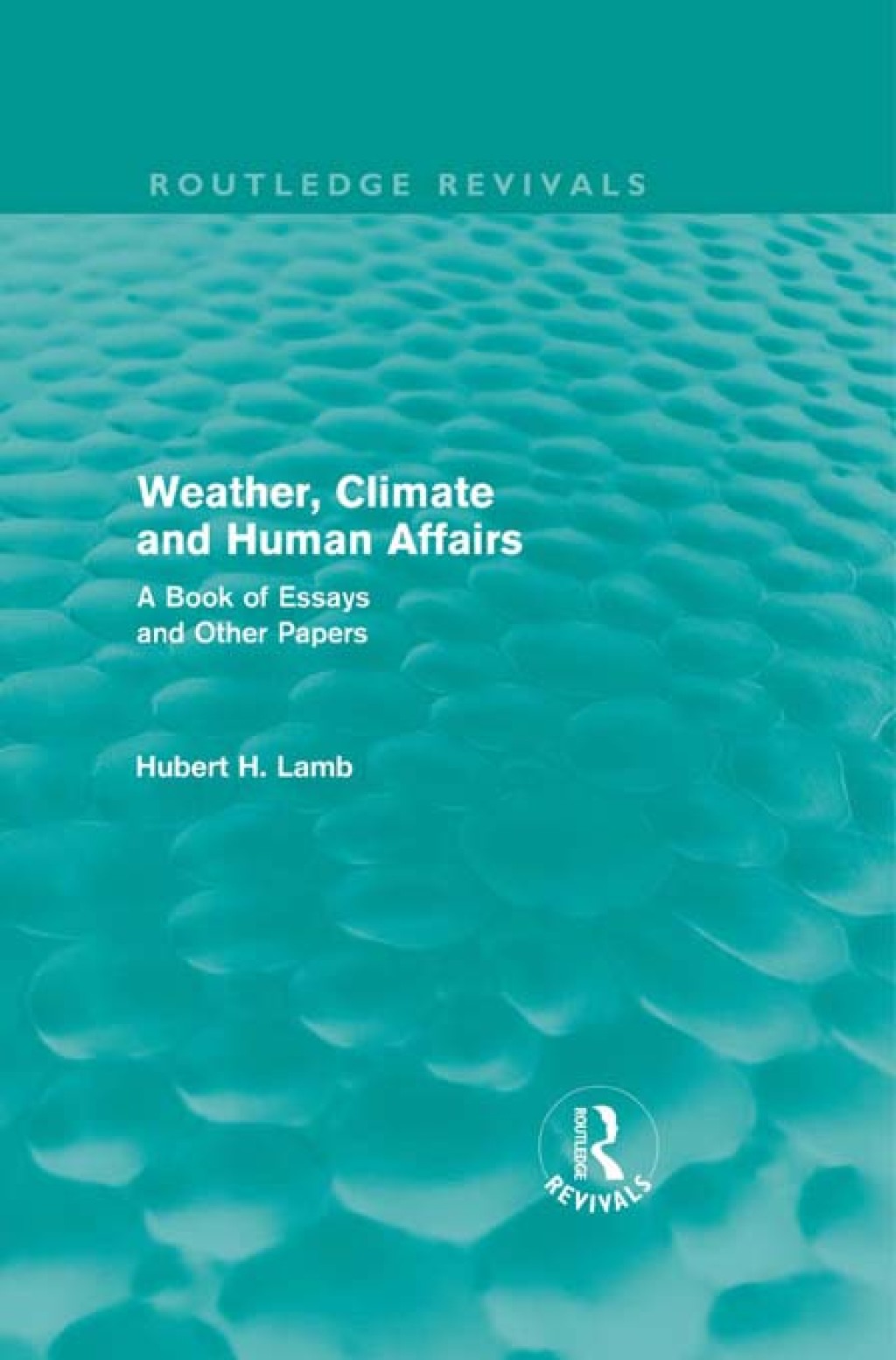 Weather, Climate and Human Affairs (Routledge Revivals) A Book of Essays and Other Papers 1st Edition â€“ PDF/EPUB Version Downloadable