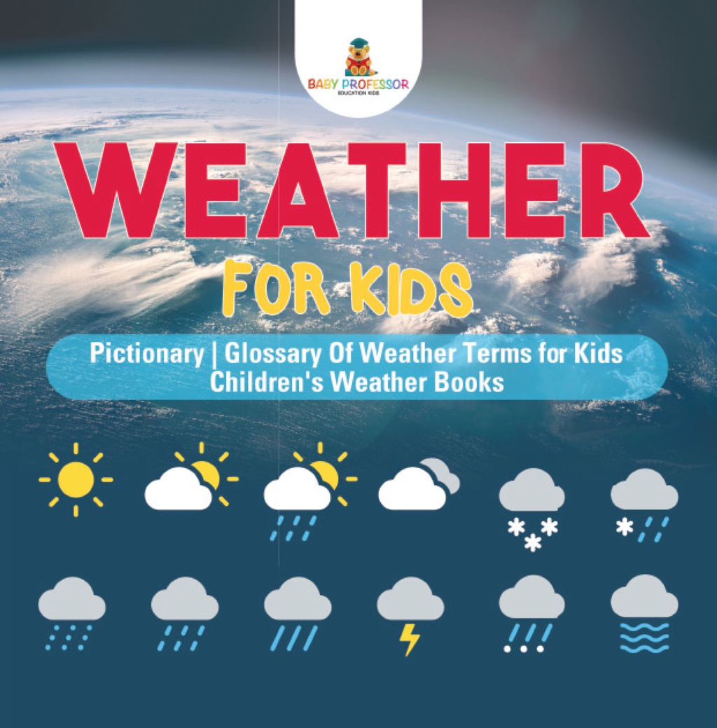 Weather for Kids - Pictionary | Glossary Of Weather Terms for Kids | Children's Weather Books - (PDF/EPUB Version)