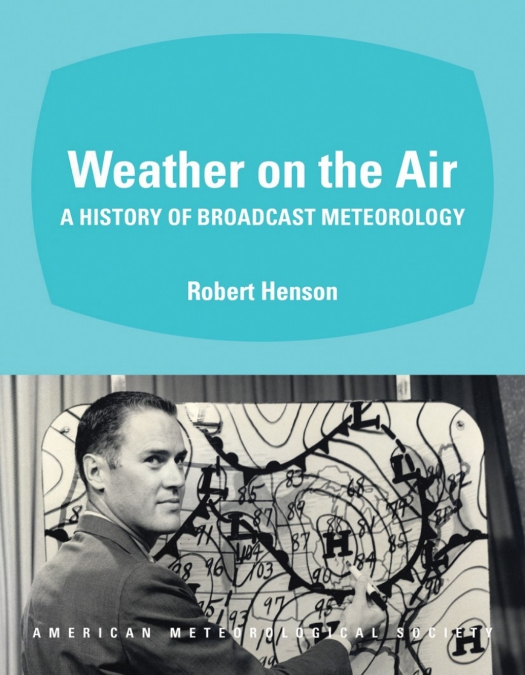Weather on the Air A History of Broadcast Meteorology  â€“ PDF/EPUB Version Downloadable