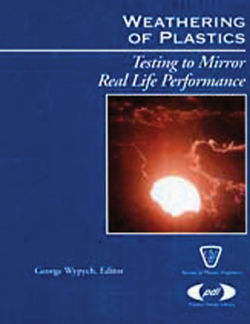 Weathering of Plastics: testing to mirror real life performance  â€“ PDF/EPUB Version Downloadable