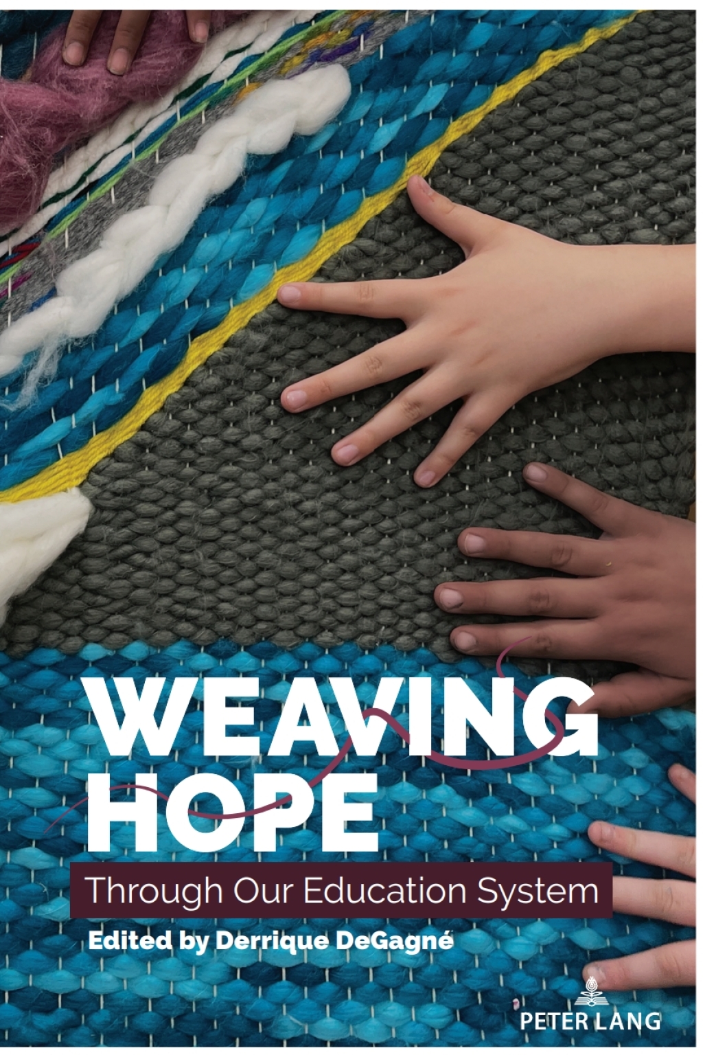 Weaving Hope Through Our Education System 1st Edition â€“ PDF/EPUB Version Downloadable
