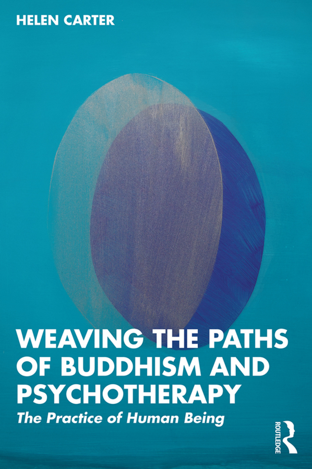Weaving the Paths of Buddhism and Psychotherapy The Practice of Human Being 1st Edition â€“ PDF/EPUB Version Downloadable
