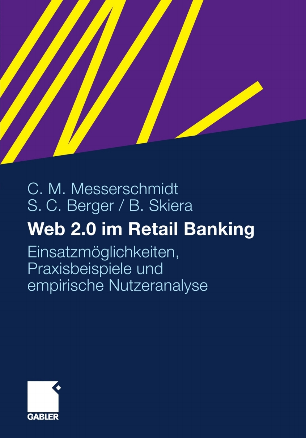 Web 2.0 im Retail Banking EinsatzmÃ¶glichkeiten, Praxisbeispiele und empirische Nutzeranalyse  â€“ PDF/EPUB Version Downloadable