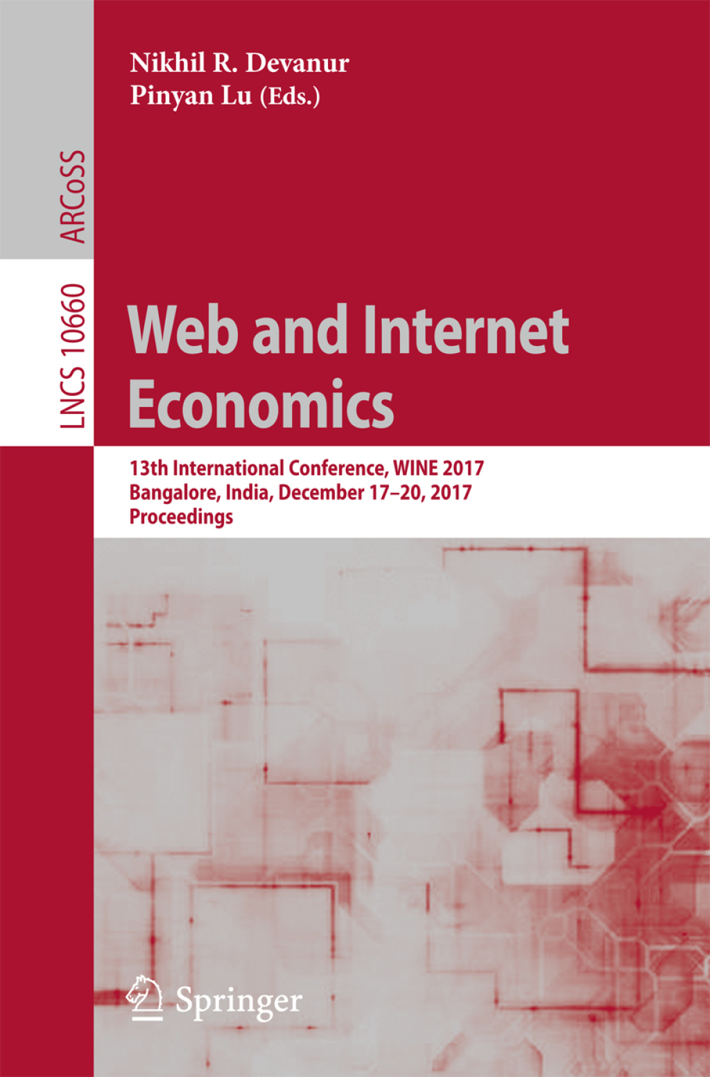 Web and Internet Economics 13th International Conference, WINE 2017, Bangalore, India, December 17â€“20, 2017, Proceedings  â€“ PDF/EPUB Version Downloadable