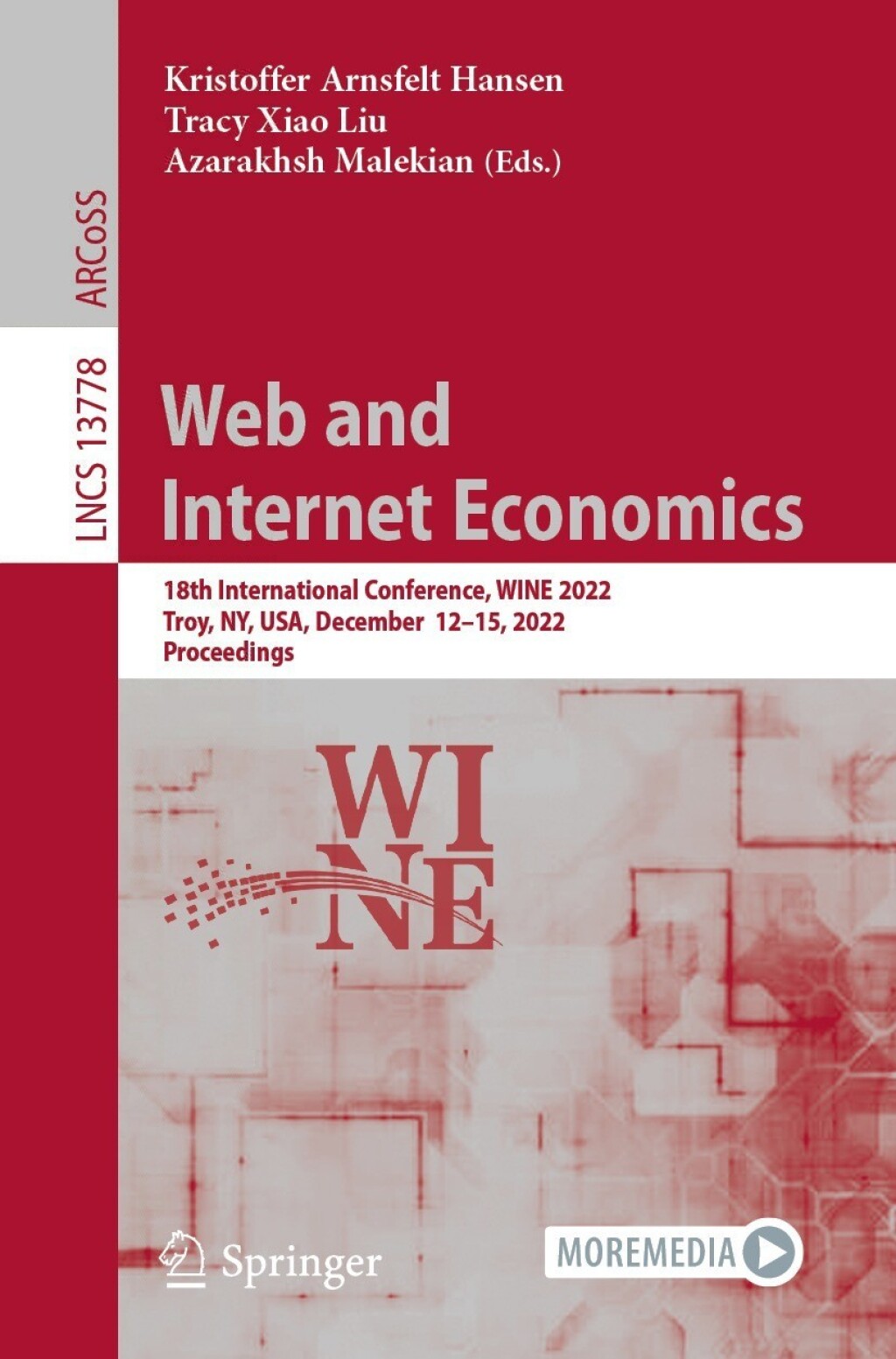 Web and Internet Economics 18th International Conference, WINE 2022, Troy, NY, USA, December 12â€“15, 2022, Proceedings  â€“ PDF/EPUB Version Downloadable