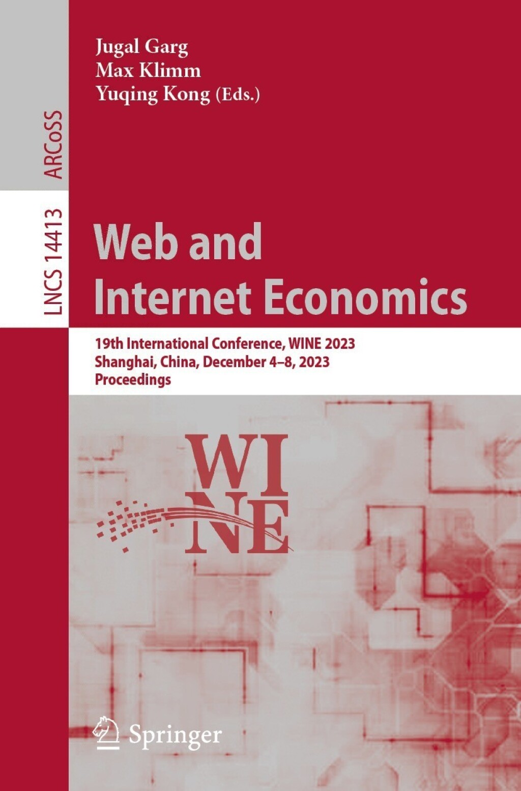 Web and Internet Economics 19th International Conference, WINE 2023, Shanghai, China, December 4â€“8, 2023, Proceedings  â€“ PDF/EPUB Version Downloadable
