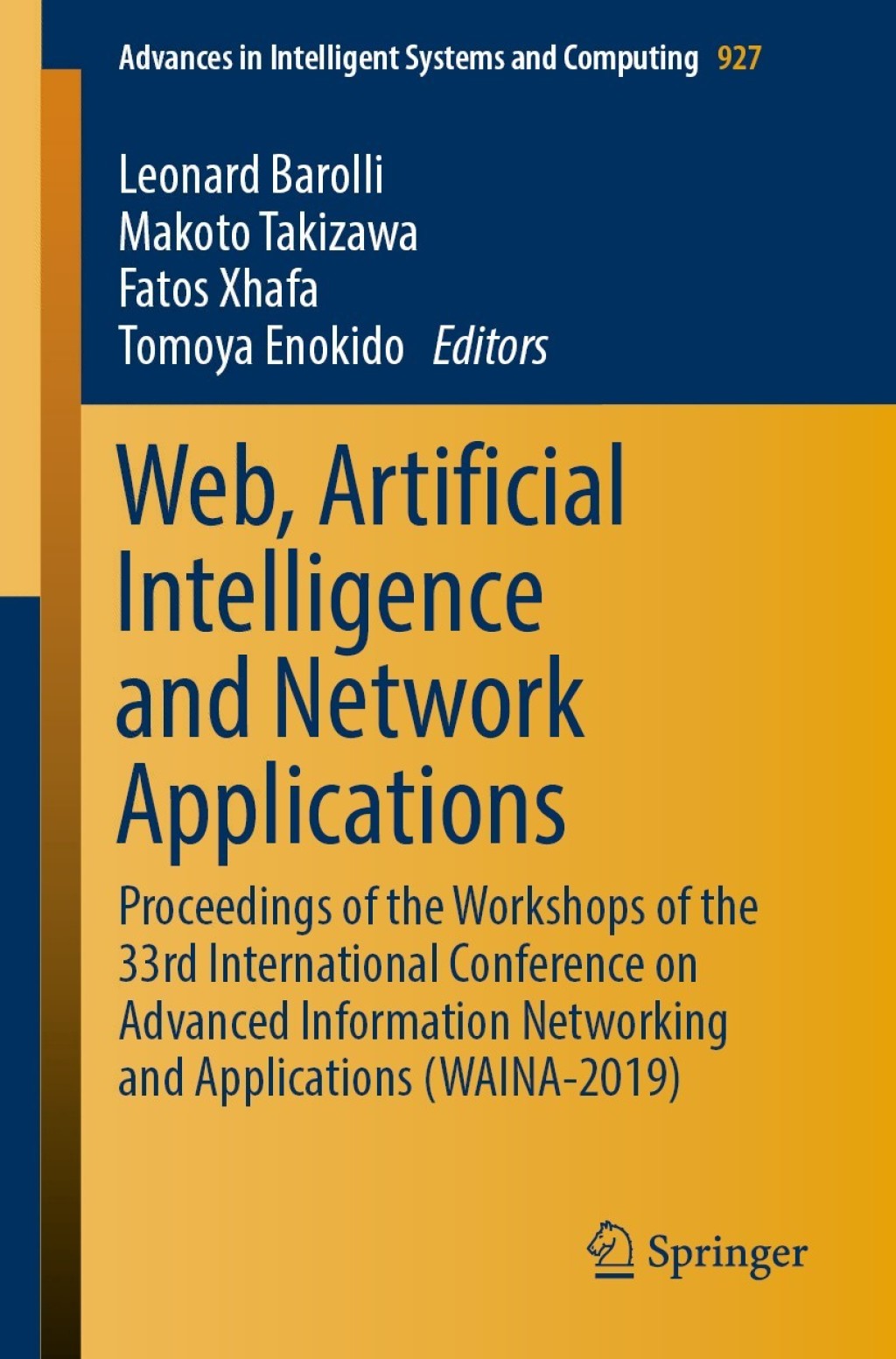 Web, Artificial Intelligence and Network Applications Proceedings of the Workshops of the 33rd International Conference on Advanced Information Networking and Applications (WAINA-2019)  â€“ PDF/EPUB Version Downloadable