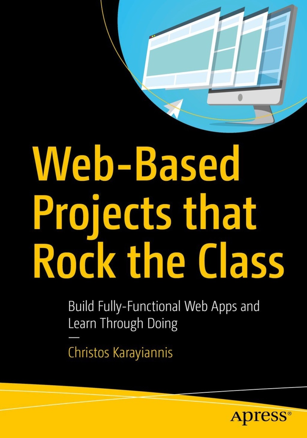 Web-Based Projects that Rock the Class Build Fully-Functional Web Apps and Learn Through Doing  â€“ PDF/EPUB Version Downloadable