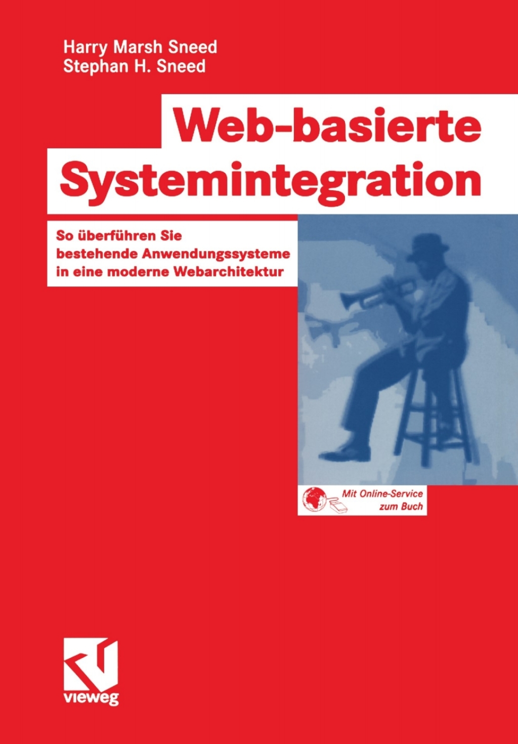 Web-basierte Systemintegration So Ã¼berfÃ¼hren Sie bestehende Anwendungssysteme in eine moderne Webarchitektur  â€“ PDF/EPUB Version Downloadable