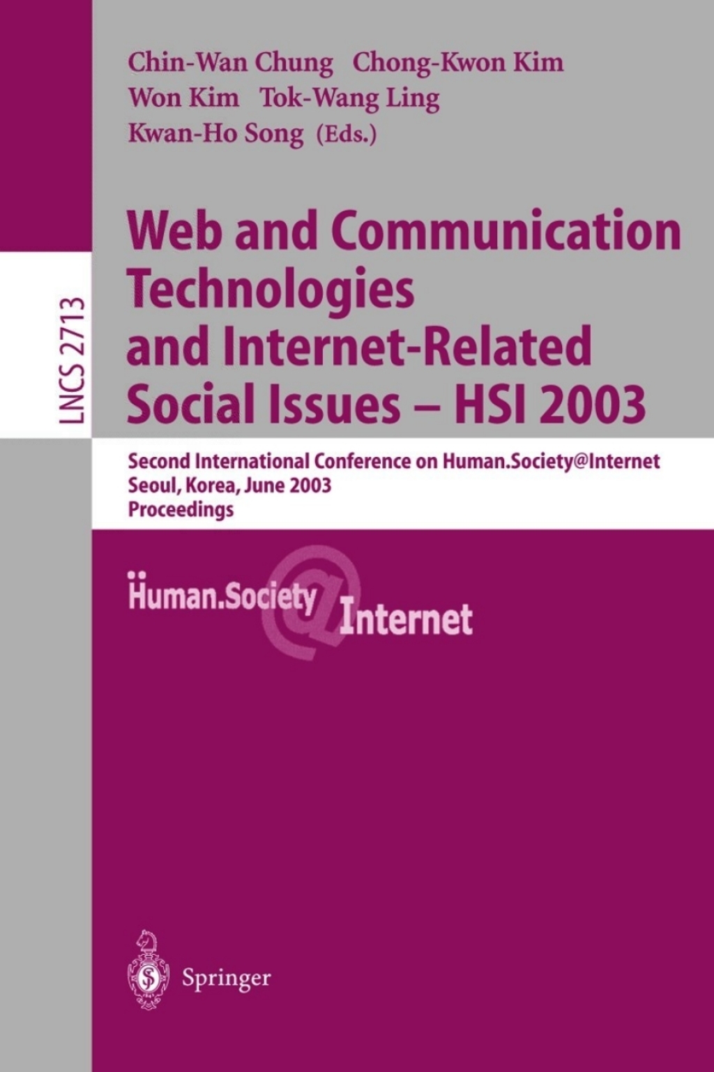 Web Communication Technologies and Internet-Related Social Issues - HSI 2003 Second International Conference on Human Society@Internet, Seoul, Korea, June 18-20, 2003, Proceedings 1st Edition â€“ PDF/EPUB Version Downloadable