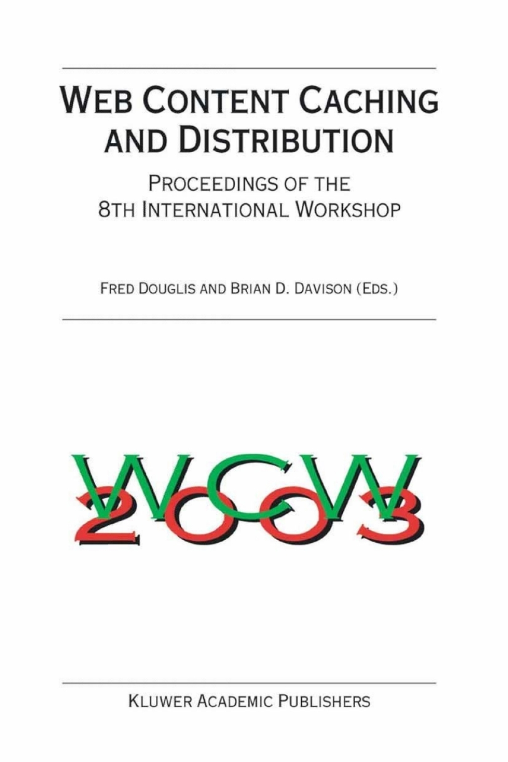 Web Content Caching and Distribution Proceedings of the 8th International Workshop 1st Edition â€“ PDF/EPUB Version Downloadable