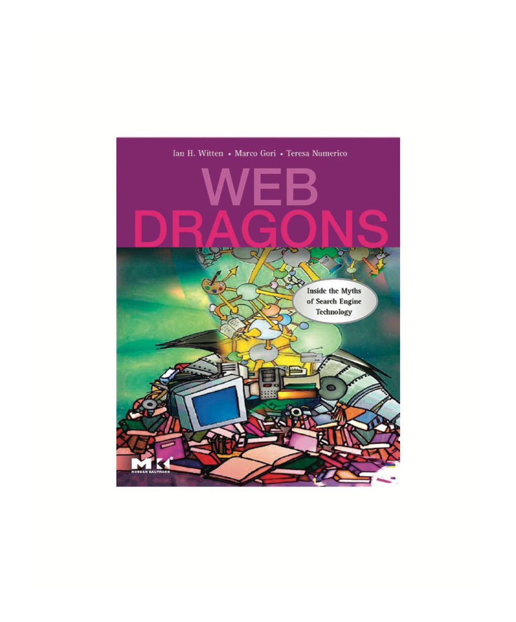 Web Dragons: Inside the Myths of Search Engine Technology  â€“ PDF/EPUB Version Downloadable