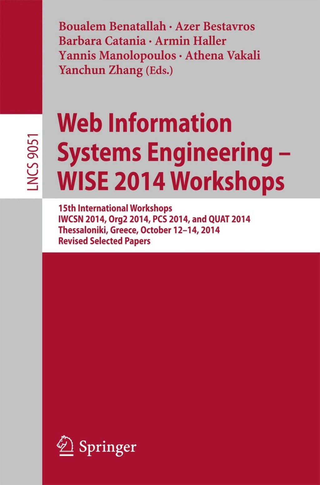 Web Information Systems Engineering â€“ WISE 2014 Workshops 15th International Workshops IWCSN 2014, Org2 2014, PCS 2014, and QUAT 2014, Thessaloniki, Greece, October 12-14, 2014, Revised Selected Papers  â€“ PDF/EPUB Version Downloadable