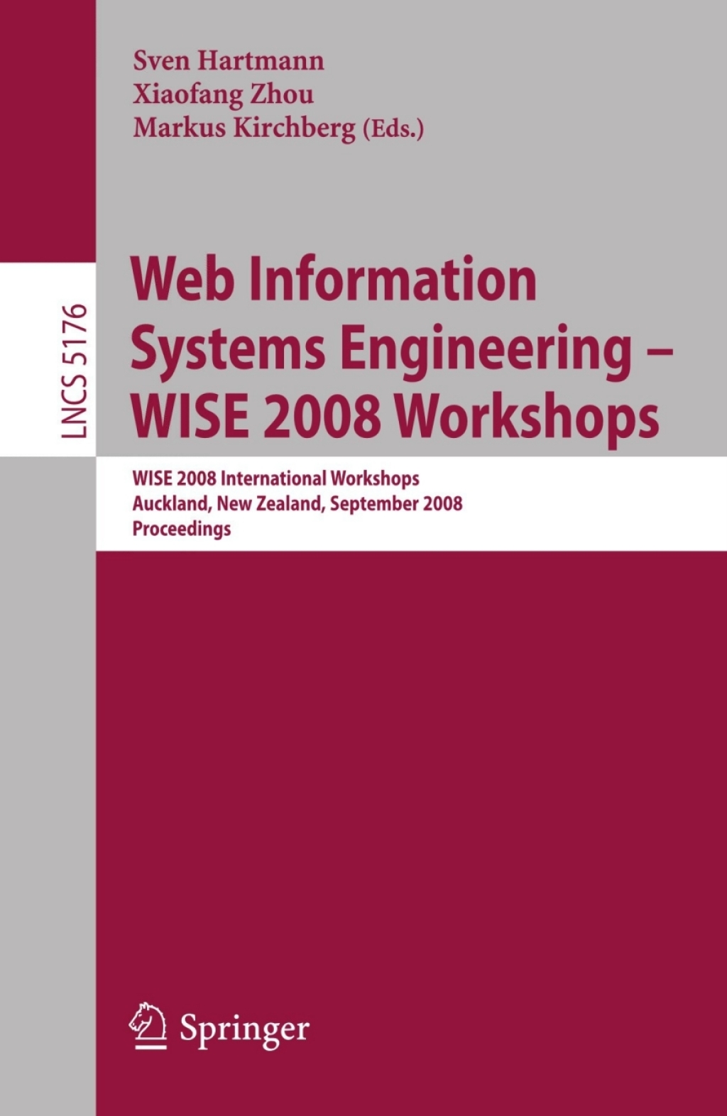 Web Information Systems Engineering - WISE 2008 Workshops WISE 2008 International Workshops, Auckland, New Zealand, September 1-4, 2008, Proceedings 1st Edition â€“ PDF/EPUB Version Downloadable