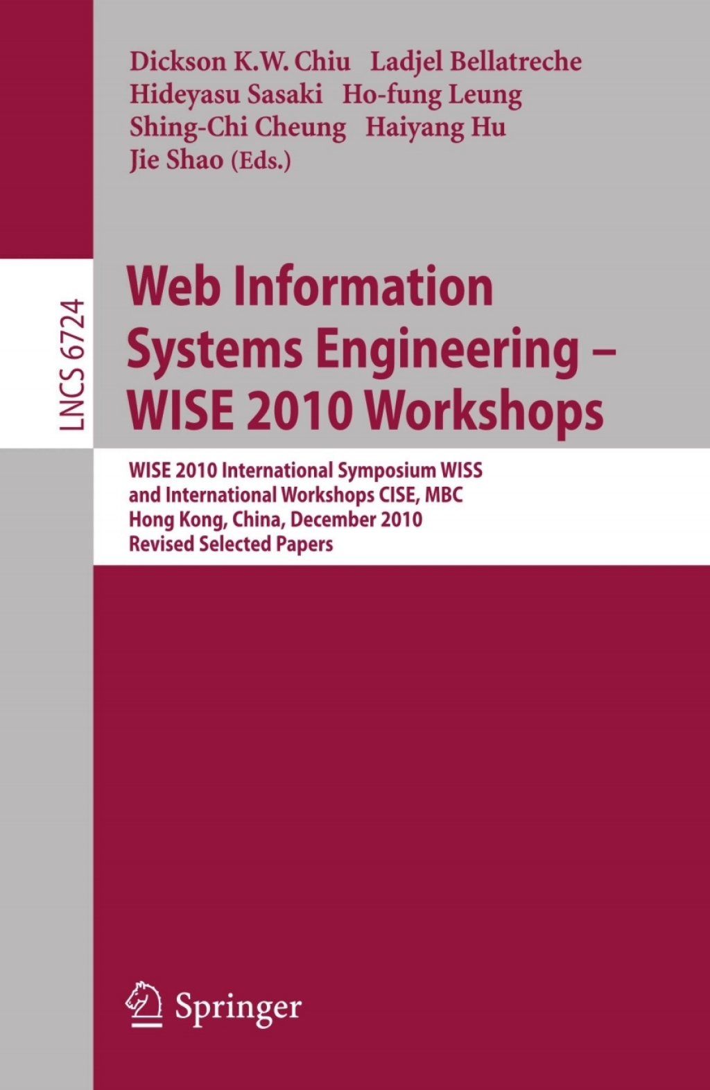 Web Information Systems Engineering - WISE 2010 Workshops WISE 2010 International Symposium WISS, and International Workshops CISE, MBC, Hong Kong, China, December 12-14, 2010. Revised Selected Papers 1st Edition â€“ PDF/EPUB Version Downloadable