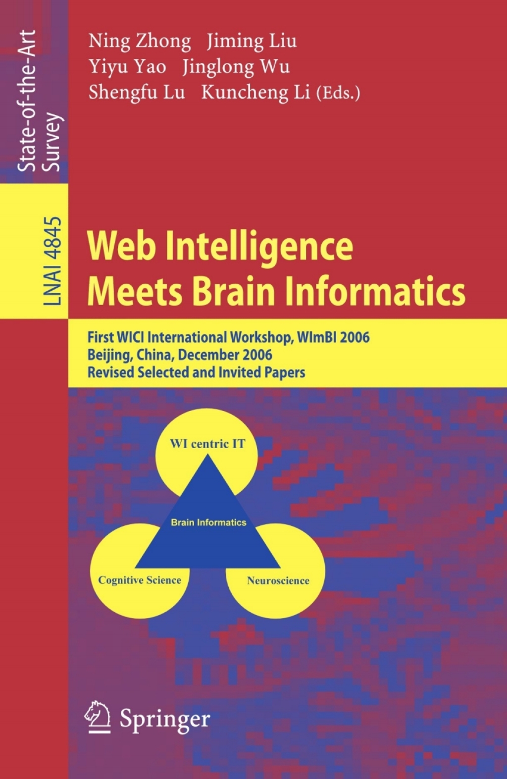 Web Intelligence Meets Brain Informatics First WICI International Workshop, WImBI 2006, Beijing, China, December 15-16, 2006, Revised Selected and Invited Papers 1st Edition â€“ PDF/EPUB Version Downloadable