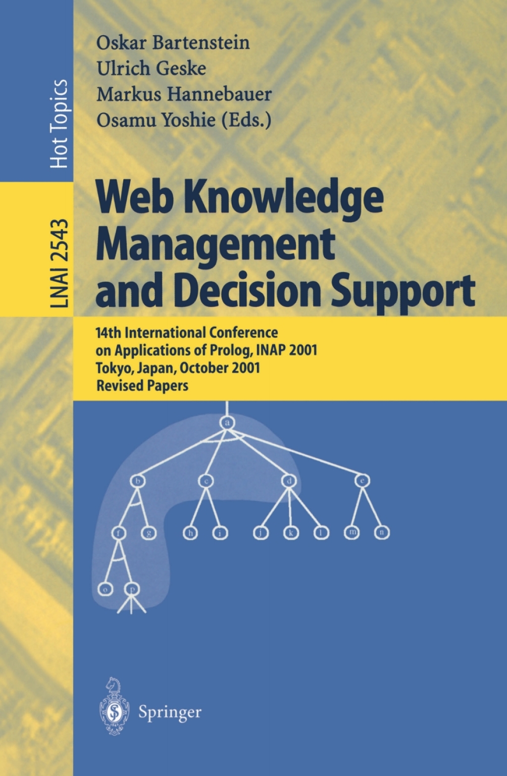 Web Knowledge Management and Decision Support 14th International Conference on Applications of Prolog, INAP 2001, Tokyo, Japan, October 20-22, 2001, Revised Papers 1st Edition â€“ PDF/EPUB Version Downloadable