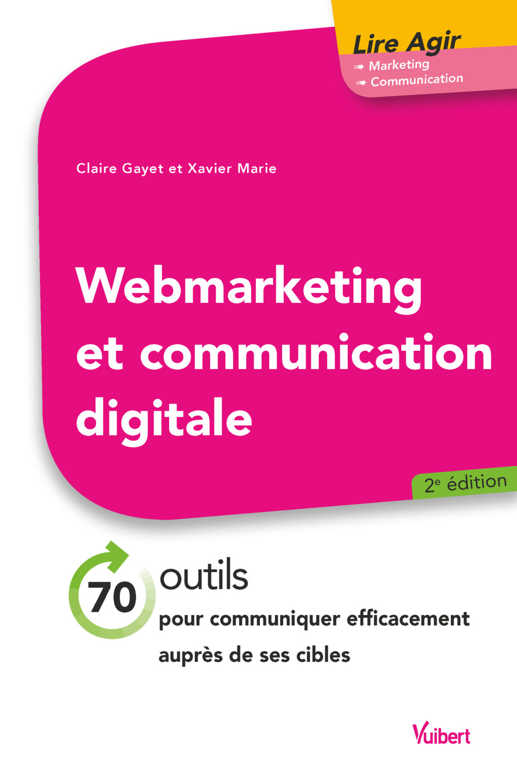 Web marketing et communication digitale 70 outils pour communiquer efficacement auprÃ¨s de ses cibles 2nd Edition - (PDF/EPUB Version)