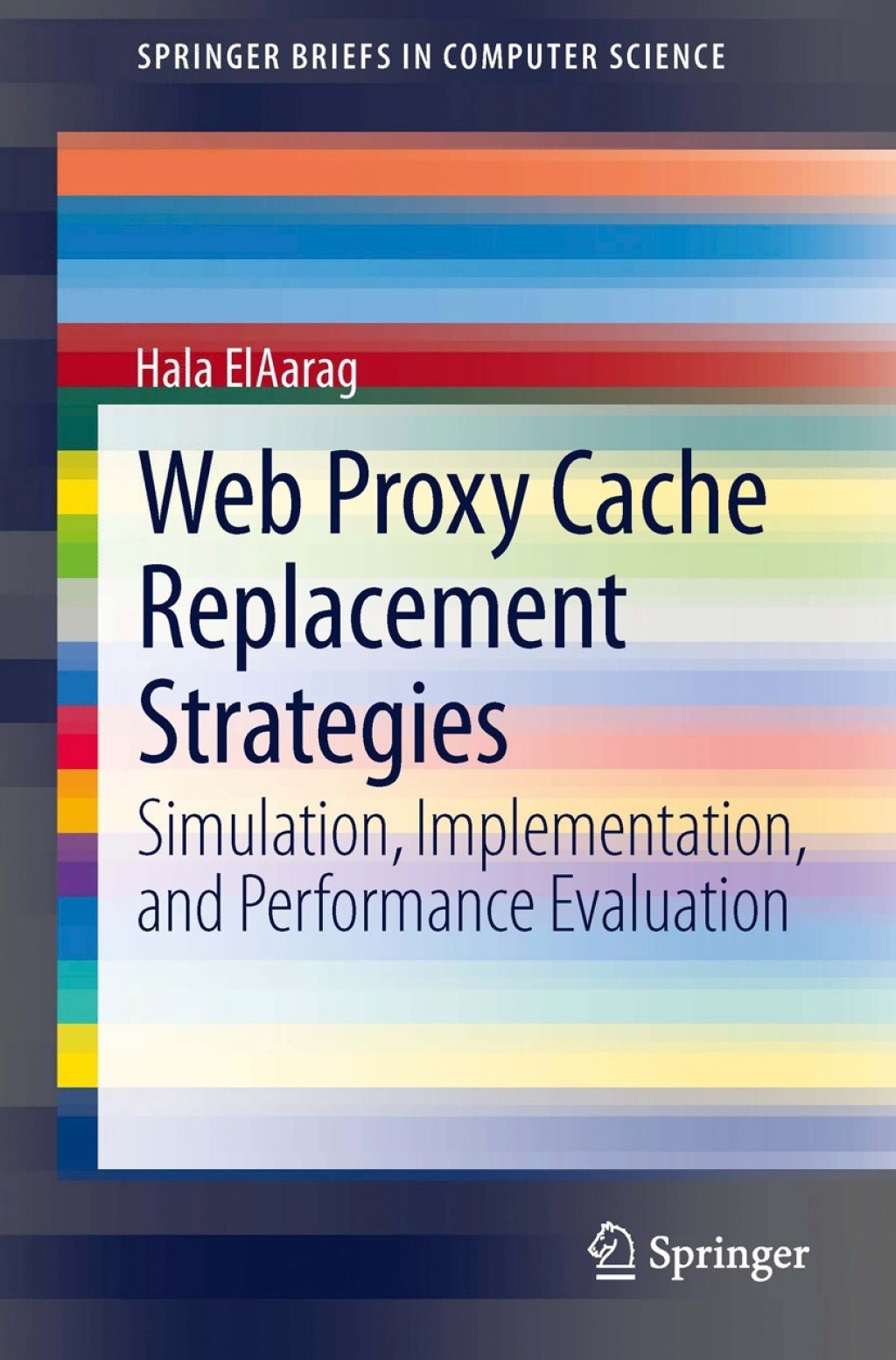 Web Proxy Cache Replacement Strategies Simulation, Implementation, and Performance Evaluation  â€“ PDF/EPUB Version Downloadable