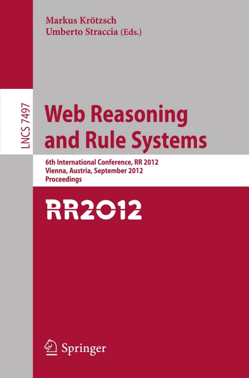 Web Reasoning and Rule Systems 6th International Conference, RR 2012, Vienna, Austria, September 10-12, 2012, Proceedings 1st Edition â€“ PDF/EPUB Version Downloadable
