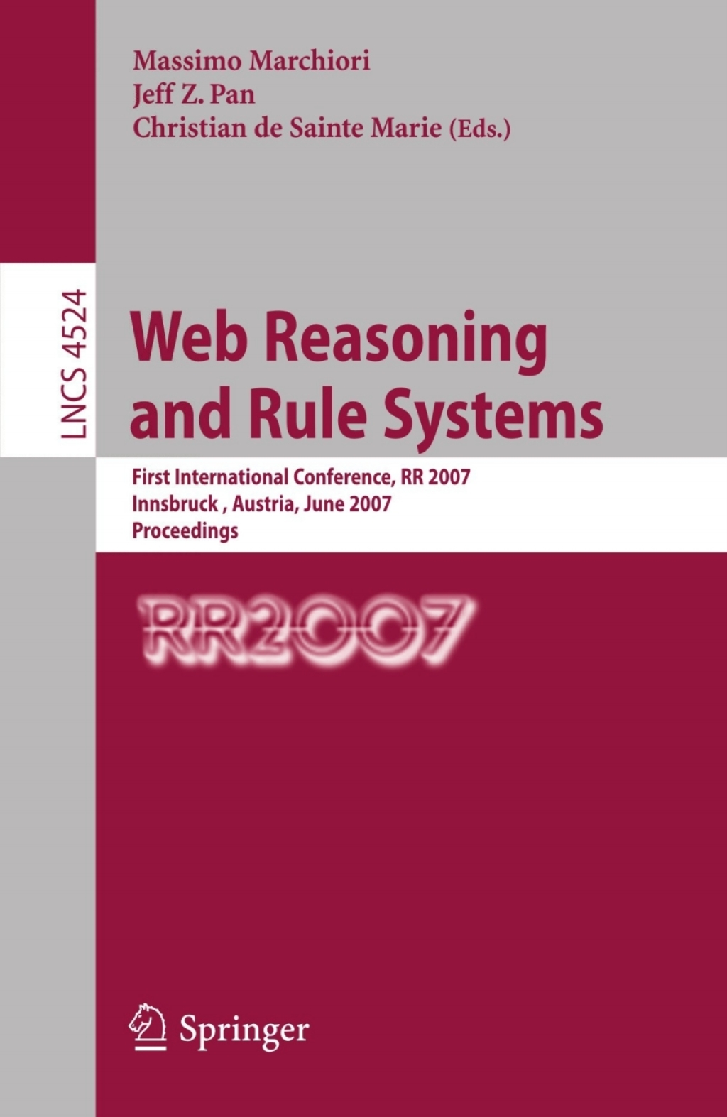 Web Reasoning and Rule Systems First International Conference, RR 2007, Innsbruck, Austria, June 7-8, 2007, Proceedings 1st Edition â€“ PDF/EPUB Version Downloadable