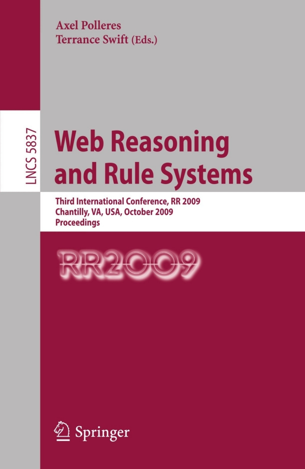 Web Reasoning and Rule Systems Third International Conference, RR 2009, Chantilly, VA, USA, October 25-26, 2009, Proceedings 1st Edition â€“ PDF/EPUB Version Downloadable