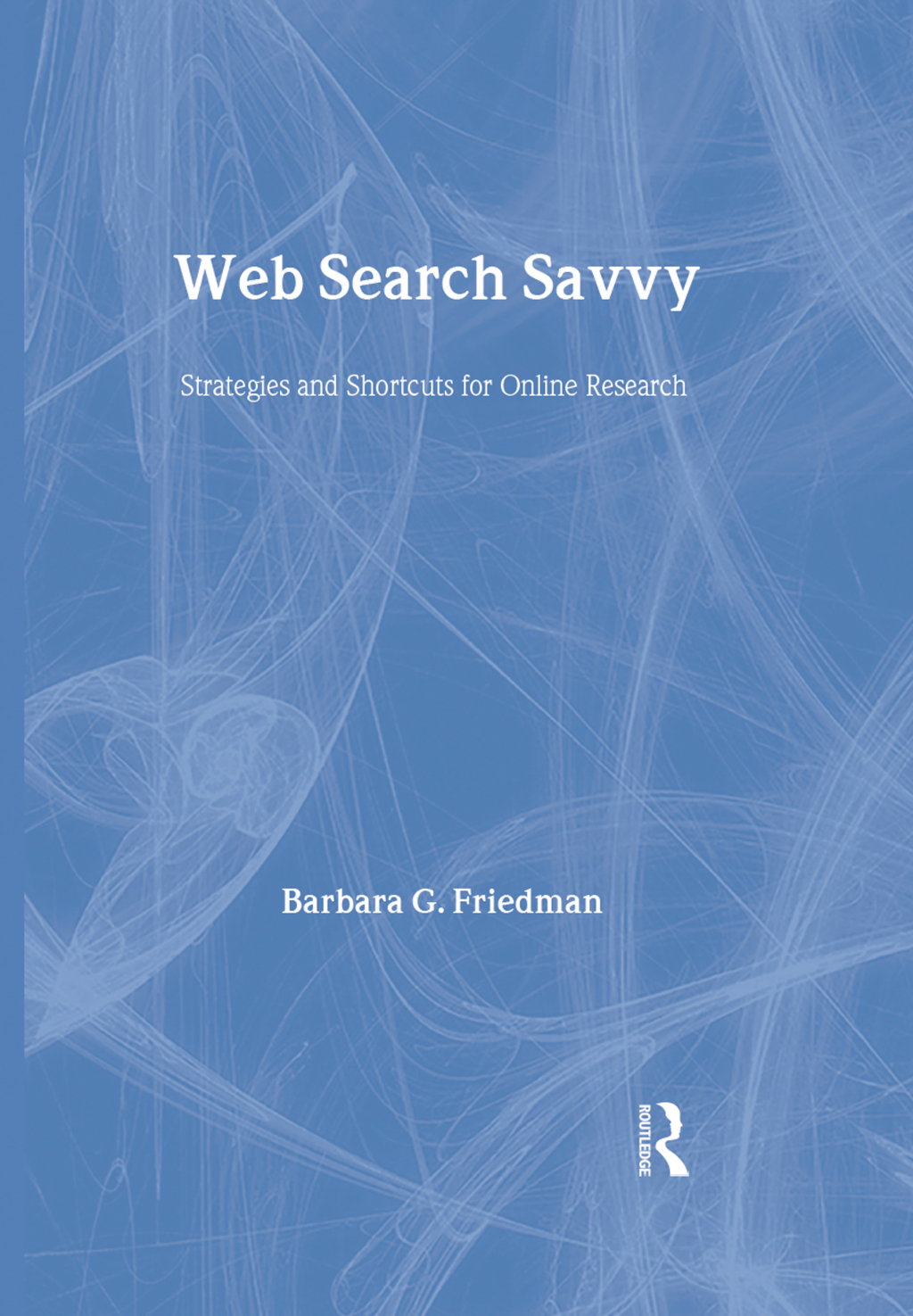 Web Search Savvy Strategies and Shortcuts for Online Research 1st Edition â€“ PDF/EPUB Version Downloadable