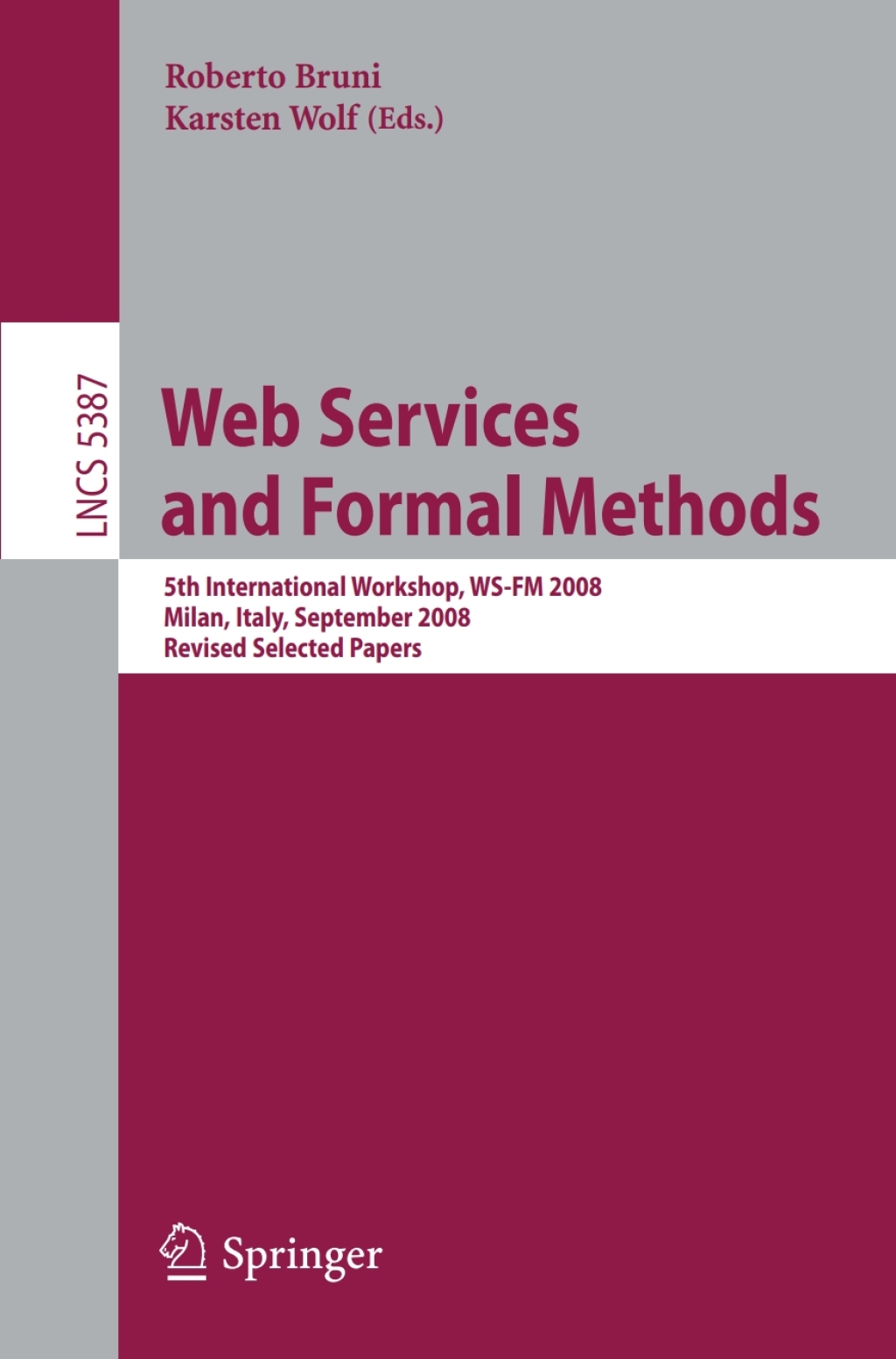 Web Services and Formal Methods 5th International Workshop, WS-FM 2008, Milan, Italy, September 4-5, 2008, Proceedings 1st Edition â€“ PDF/EPUB Version Downloadable
