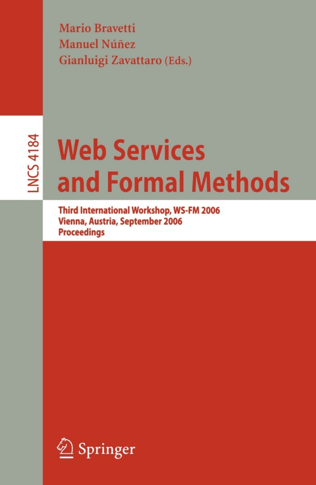 Web Services and Formal Methods Third International Workshop, WS-FM 2006, Vienna, Austria, September 8-9, 2006, Proceedings 1st Edition â€“ PDF/EPUB Version Downloadable
