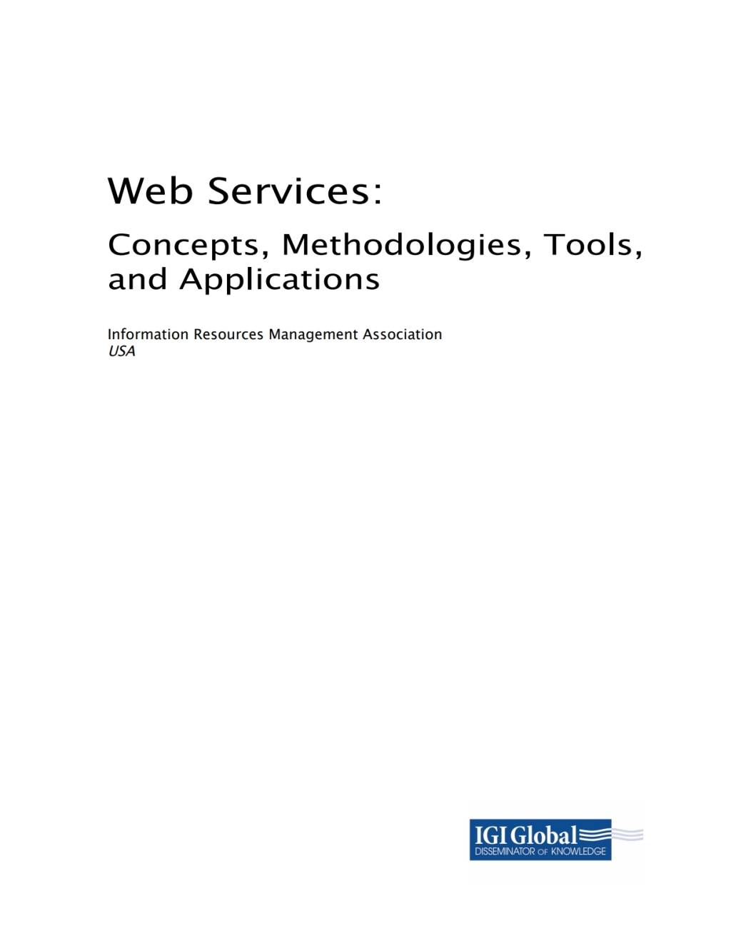 Web Services: Concepts, Methodologies, Tools, and Applications Concepts, Methodologies, Tools, and Applications  â€“ PDF/EPUB Version Downloadable