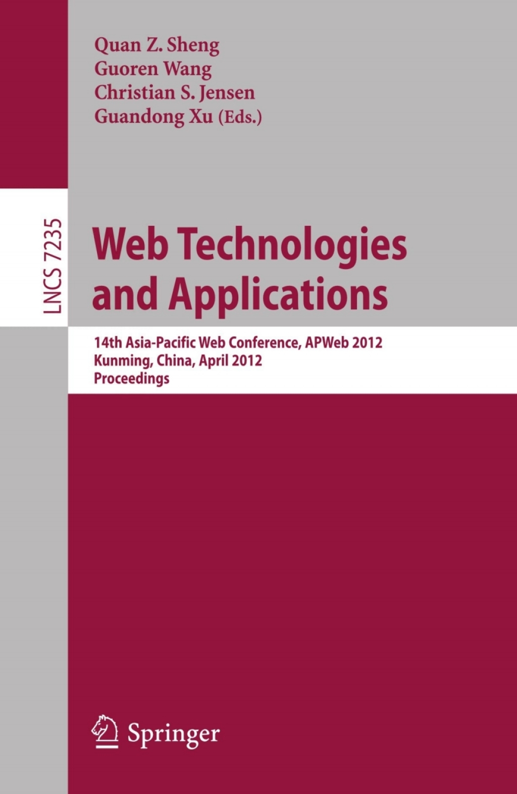 Web Technologies and Applications 14th Asia-Pacific Web Conference, APWeb 2012, Kunming, China, April 11-13, Proceedings 1st Edition â€“ PDF/EPUB Version Downloadable