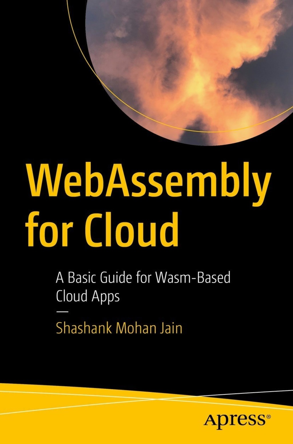 WebAssembly for Cloud A Basic Guide for Wasm-Based Cloud Apps  â€“ PDF/EPUB Version Downloadable