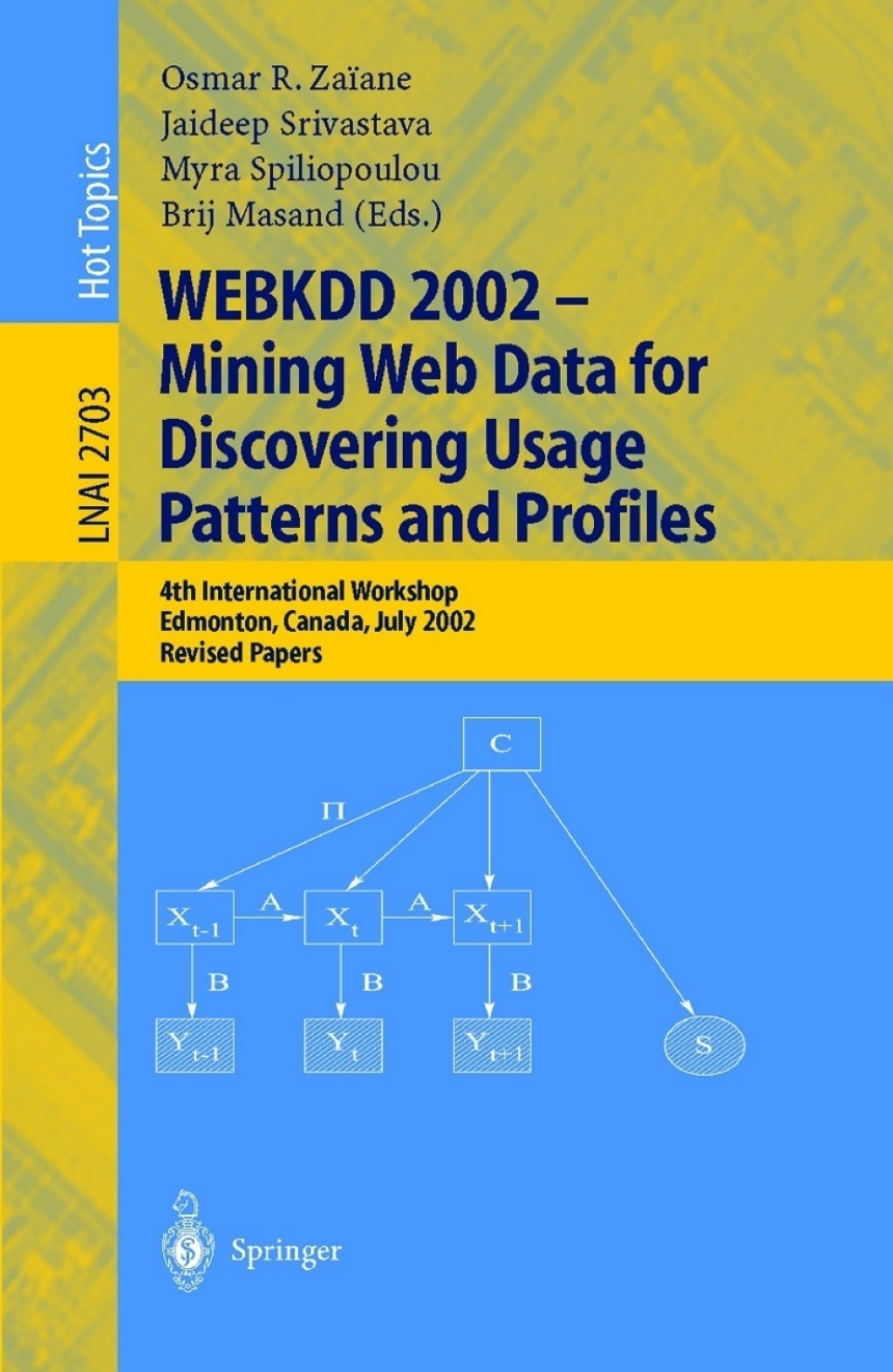 WEBKDD 2002 - Mining Web Data for Discovering Usage Patterns and Profiles 4th International Workshop, Edmonton, Canada, July 23, 2002, Revised Papers 1st Edition â€“ PDF/EPUB Version Downloadable