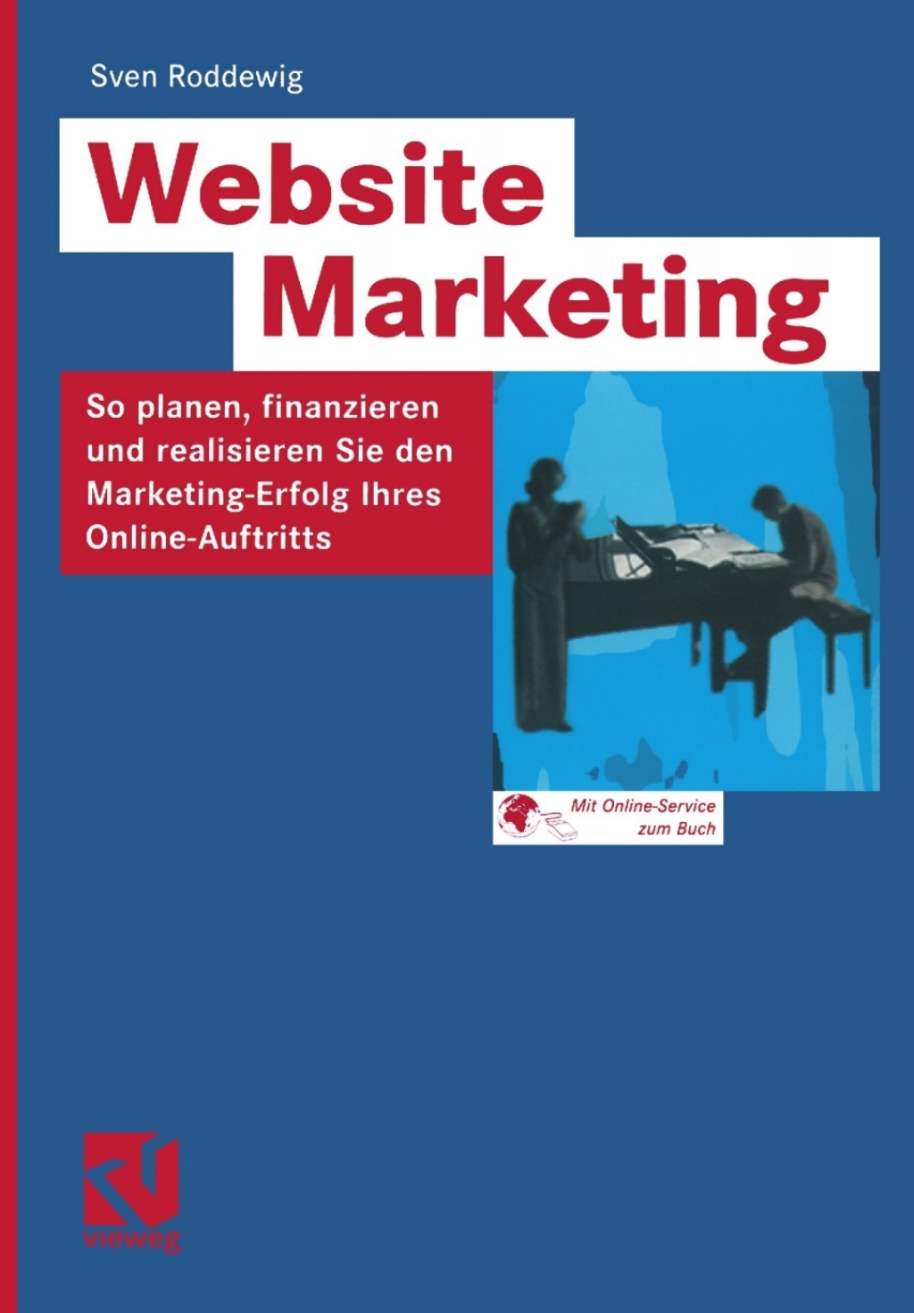 Website Marketing So planen, finanzieren und realisieren Sie den Marketing-Erfolg Ihres Online-Auftritts  â€“ PDF/EPUB Version Downloadable