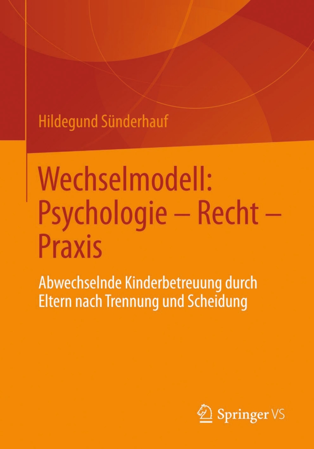 Wechselmodell: Psychologie â€“ Recht â€“ Praxis Abwechselnde Kinderbetreuung durch Eltern nach Trennung und Scheidung  â€“ PDF/EPUB Version Downloadable