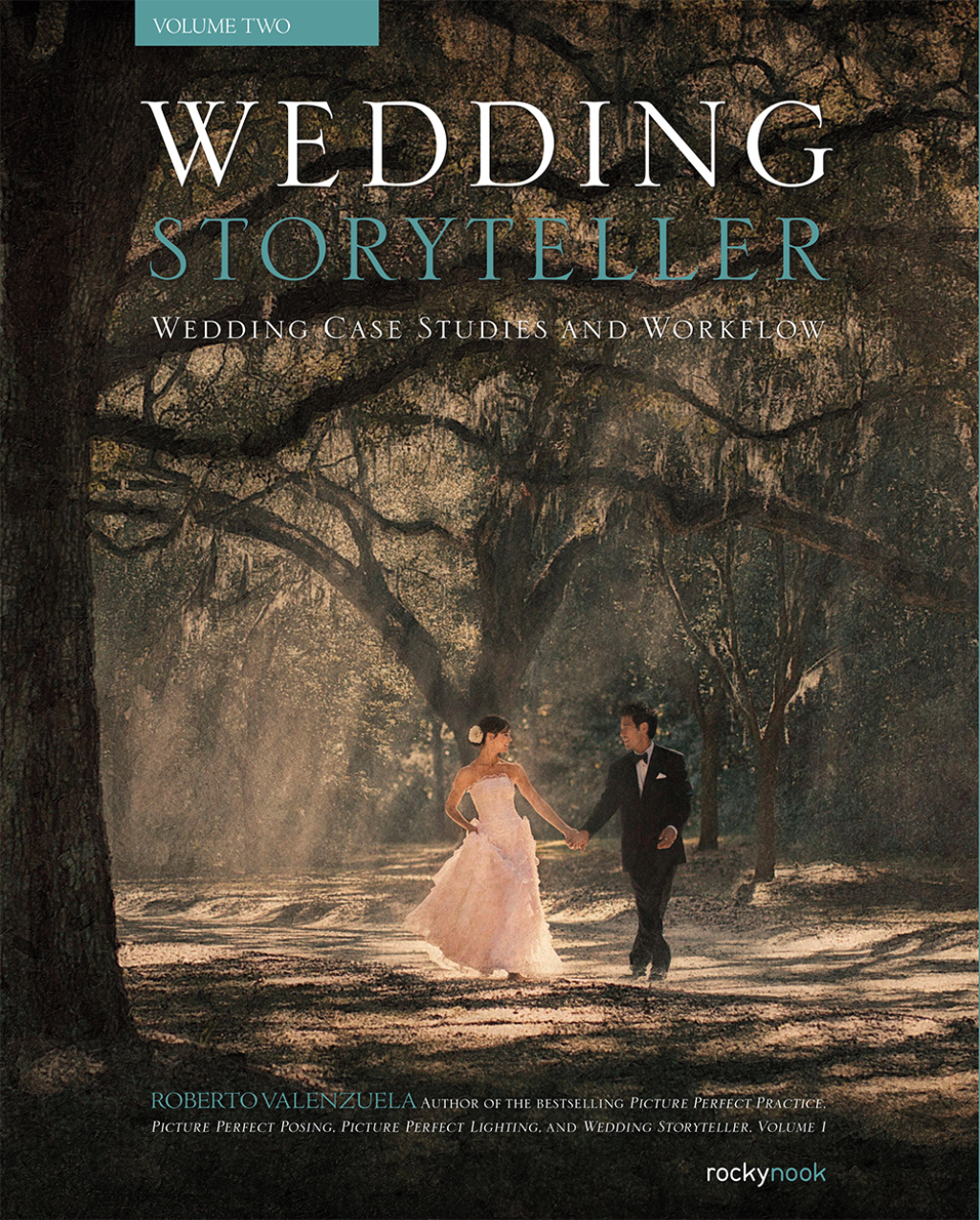 Wedding Storyteller, Volume 2 Wedding Case Studies and Workflow  â€“ PDF/EPUB Version Downloadable