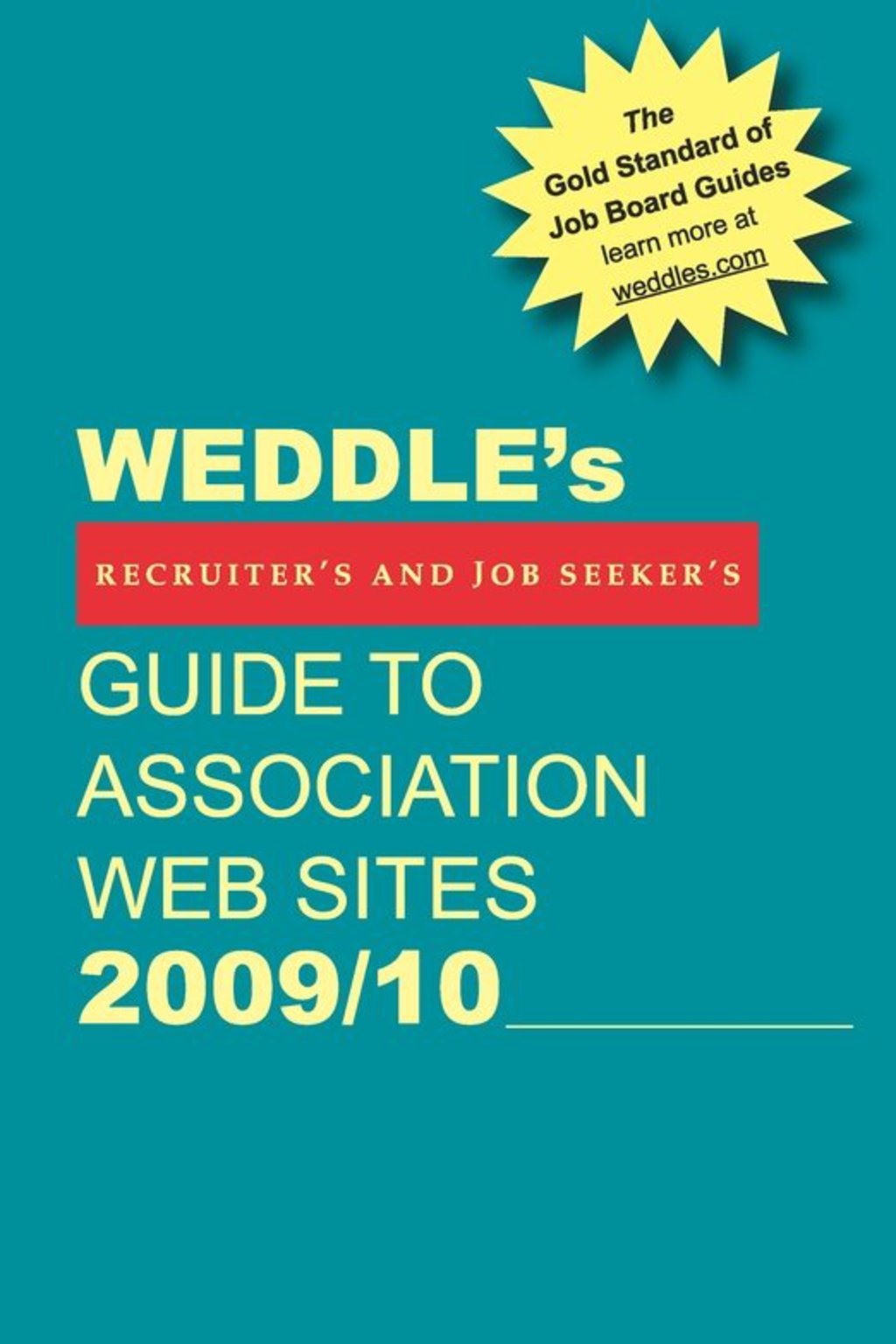 WEDDLE's Guide to Association Web Sites 2009/10: For Recruiters and Job Seekers 4th Edition - (PDF/EPUB Version)