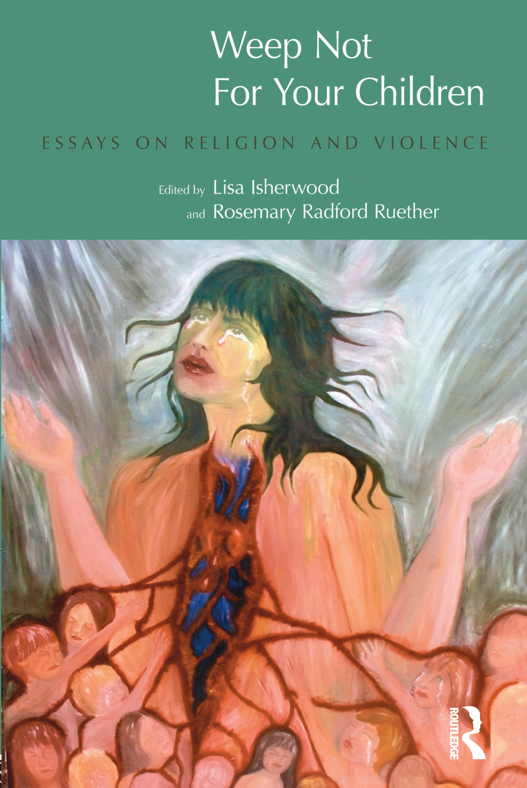 Weep Not for Your Children Essays on Religion and Violence 1st Edition â€“ PDF/EPUB Version Downloadable
