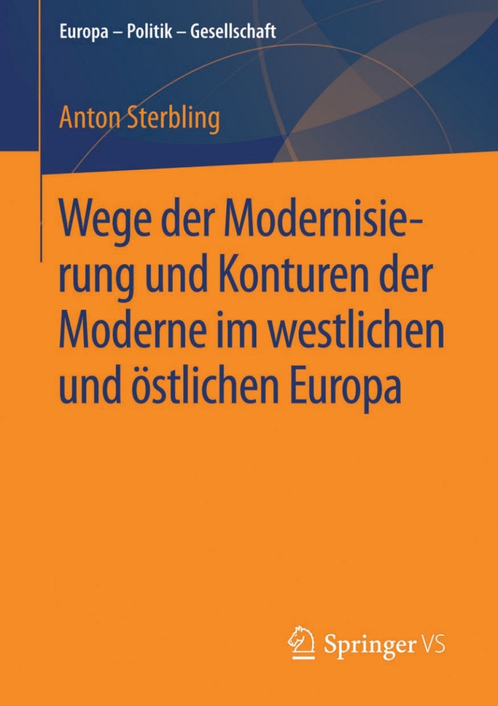 Wege der Modernisierung und Konturen der Moderne im westlichen und Ã¶stlichen Europa  â€“ PDF/EPUB Version Downloadable
