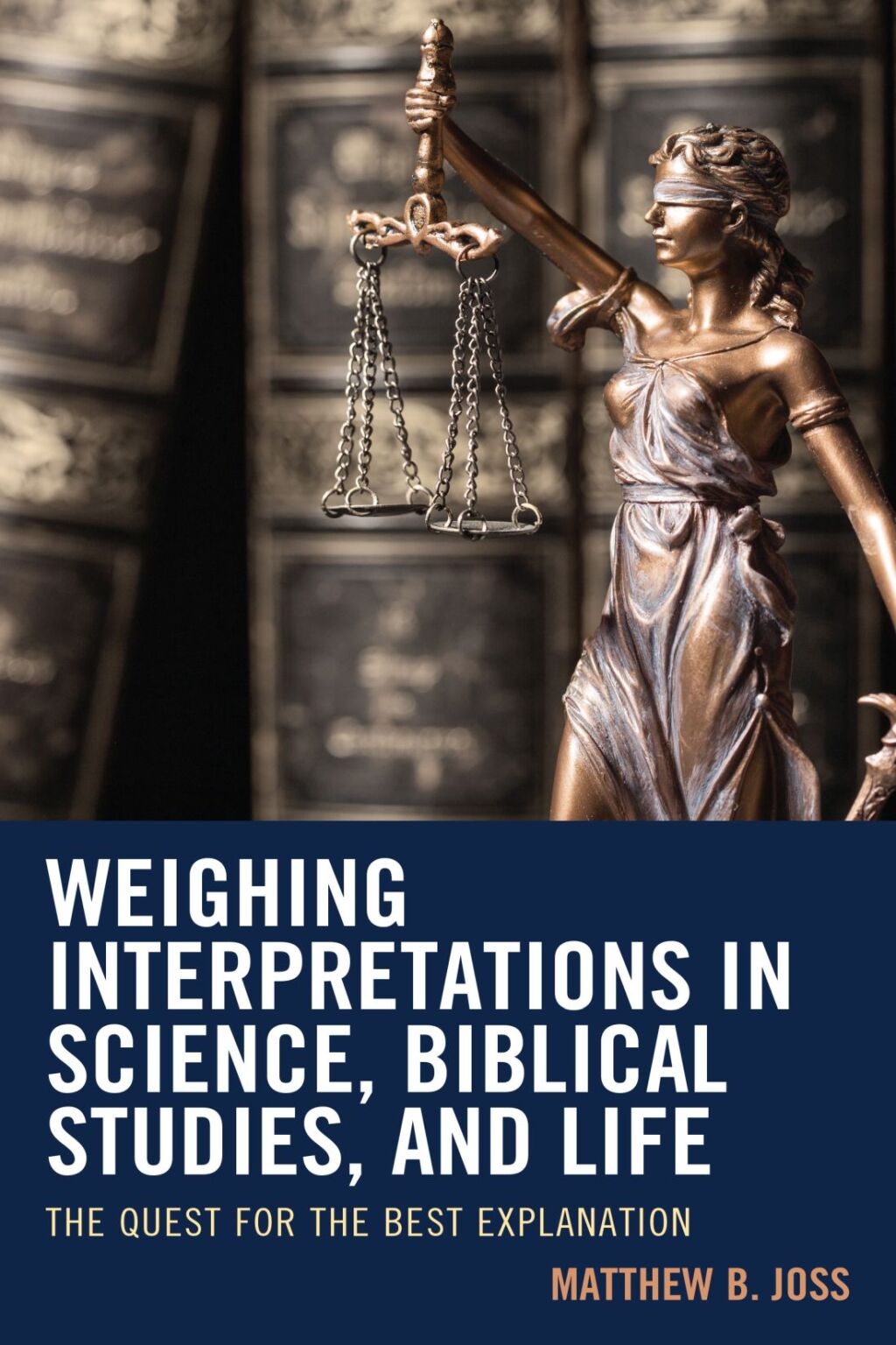 Weighing Interpretations in Science, Biblical Studies, and Life The Quest for the Best Explanation 1st Edition â€“ PDF/EPUB Version Downloadable
