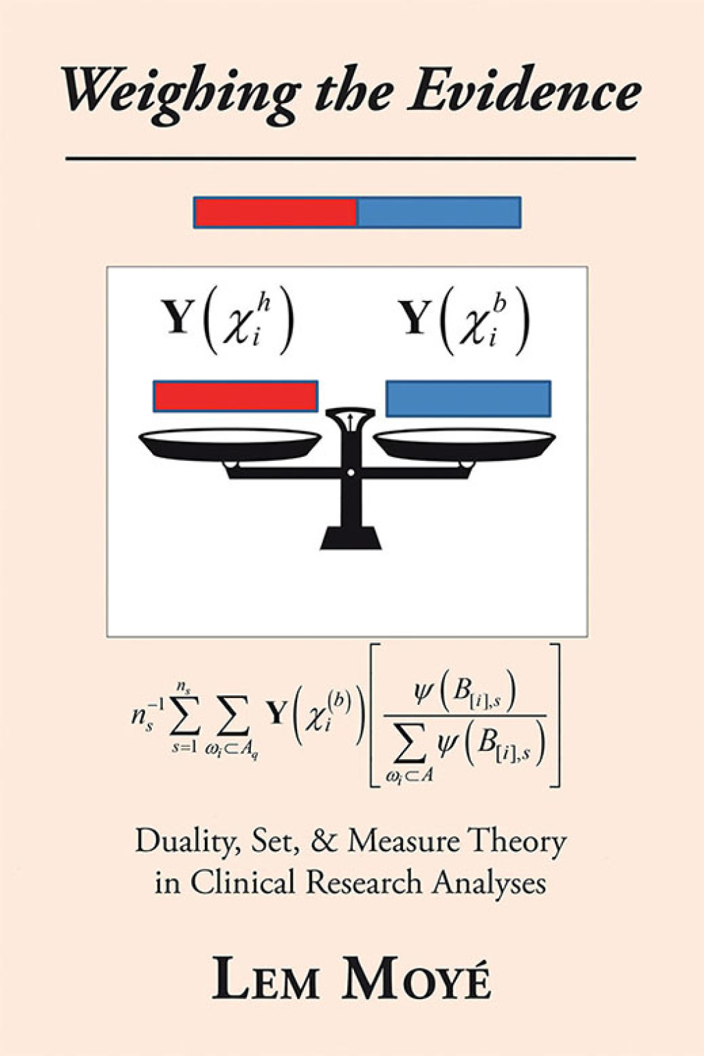 Weighing the Evidence Duality, Set, & Measure Theory in Clinical Research Analyses - (PDF/EPUB Version)