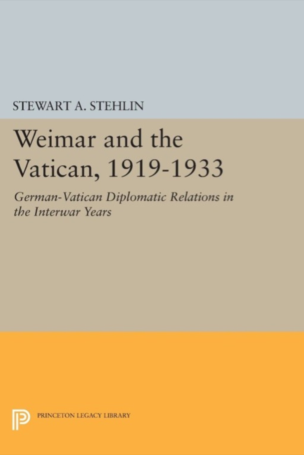 Weimar and the Vatican, 1919-1933 German-Vatican Diplomatic Relations in the Interwar Years  â€“ PDF/EPUB Version Downloadable