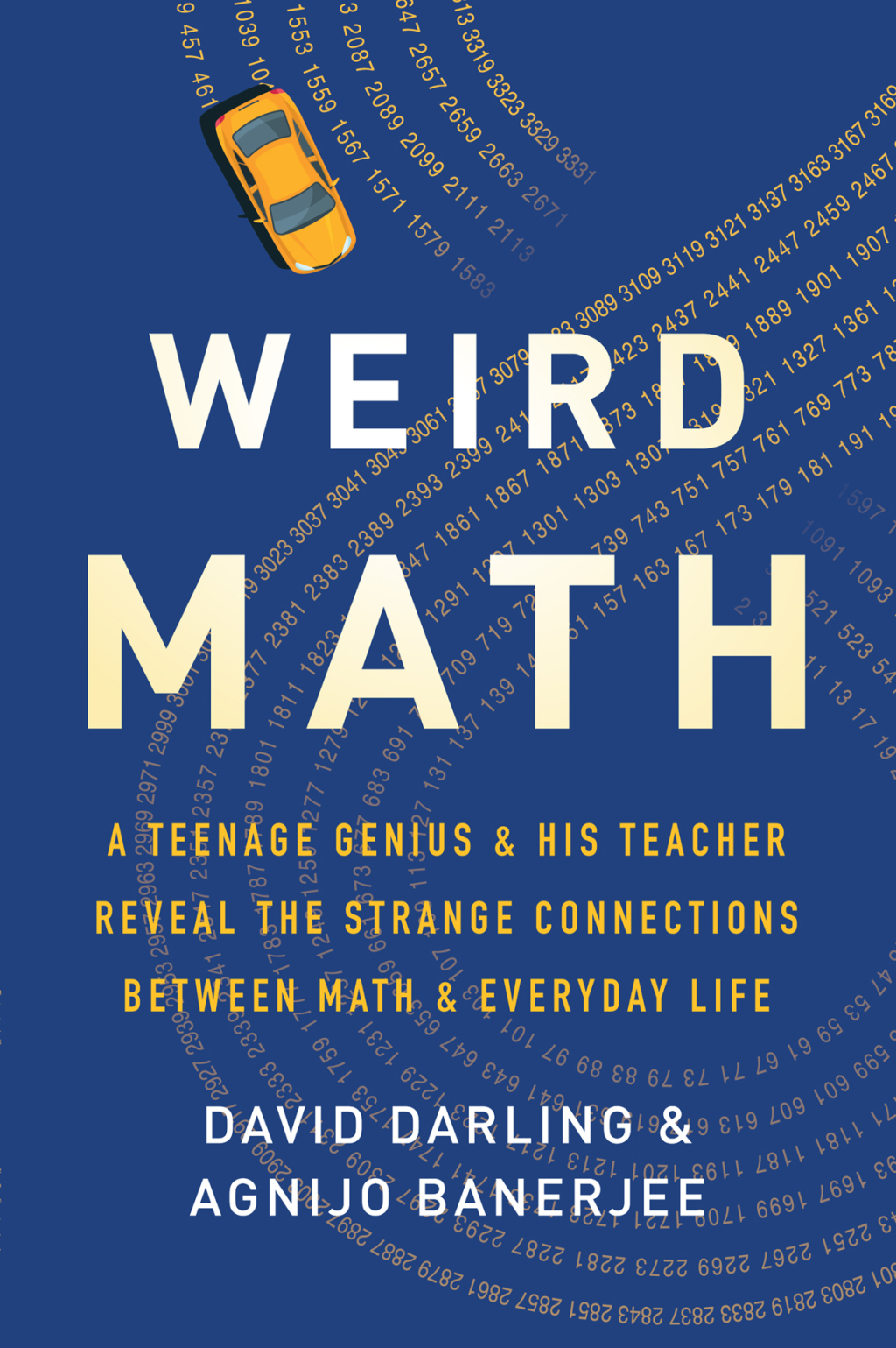 Weird Math A Teenage Genius and His Teacher Reveal the Strange Connections Between Math and Everyday Life - (PDF/EPUB Version)