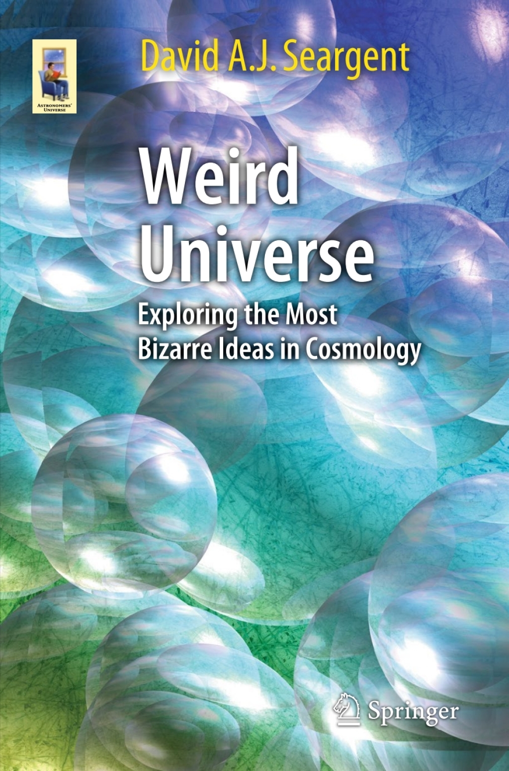 Weird Universe Exploring the Most Bizarre Ideas in Cosmology - (PDF/EPUB Version)