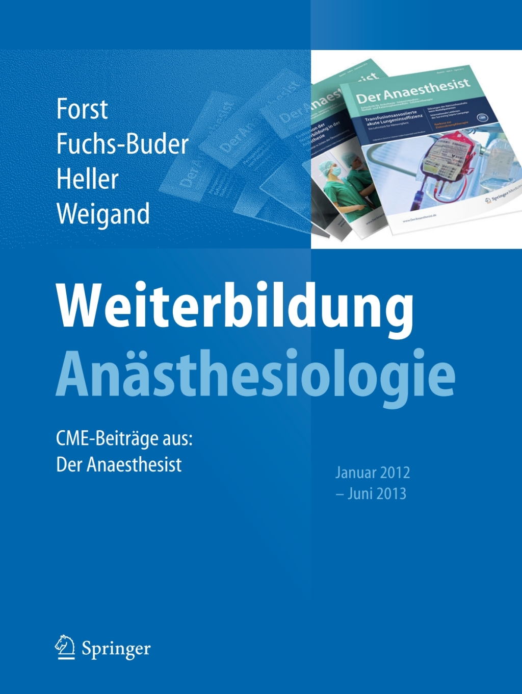 Weiterbildung AnÃ¤sthesiologie CME-BeitrÃ¤ge aus: Der AnÃ¤sthesist, Januar 2012 - Juni 2013  â€“ PDF/EPUB Version Downloadable