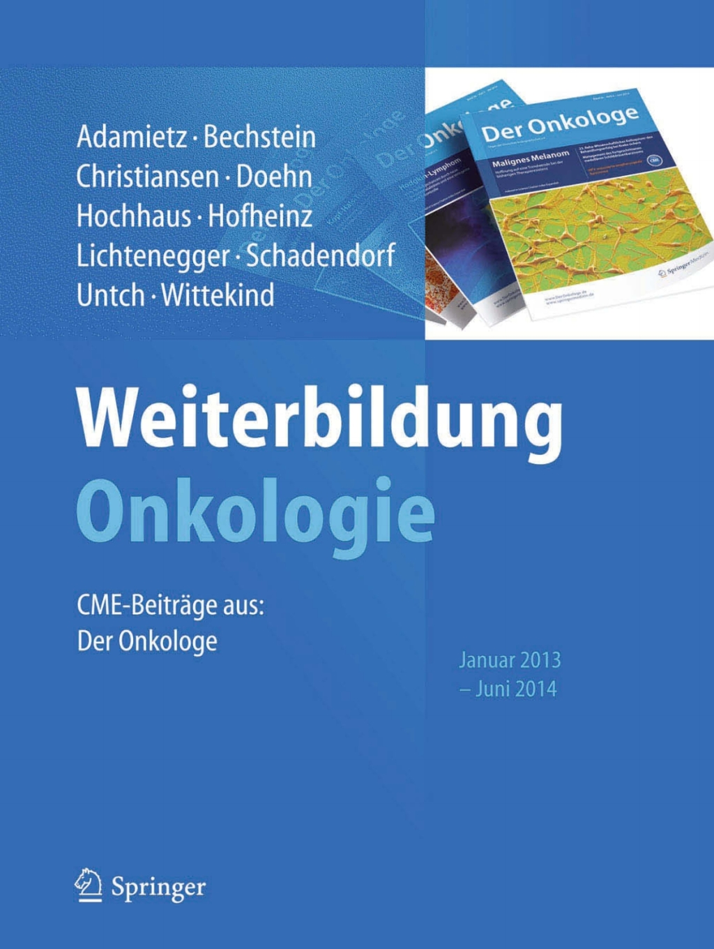 Weiterbildung Onkologie CME-BeitrÃ¤ge aus: Der Onkologe, Januar 2013 - Juni 2014  â€“ PDF/EPUB Version Downloadable
