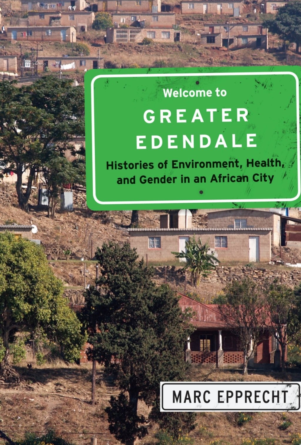 Welcome to Greater Edendale Histories of Environment, Health, and Gender in an African City  â€“ PDF/EPUB Version Downloadable