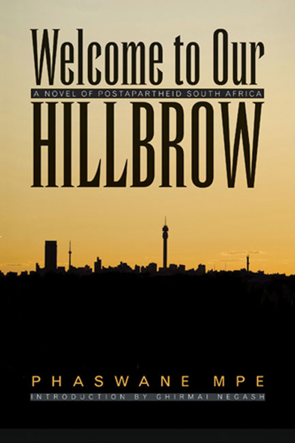 Welcome to Our Hillbrow A Novel of Postapartheid South Africa 1st Edition - (PDF/EPUB Version)