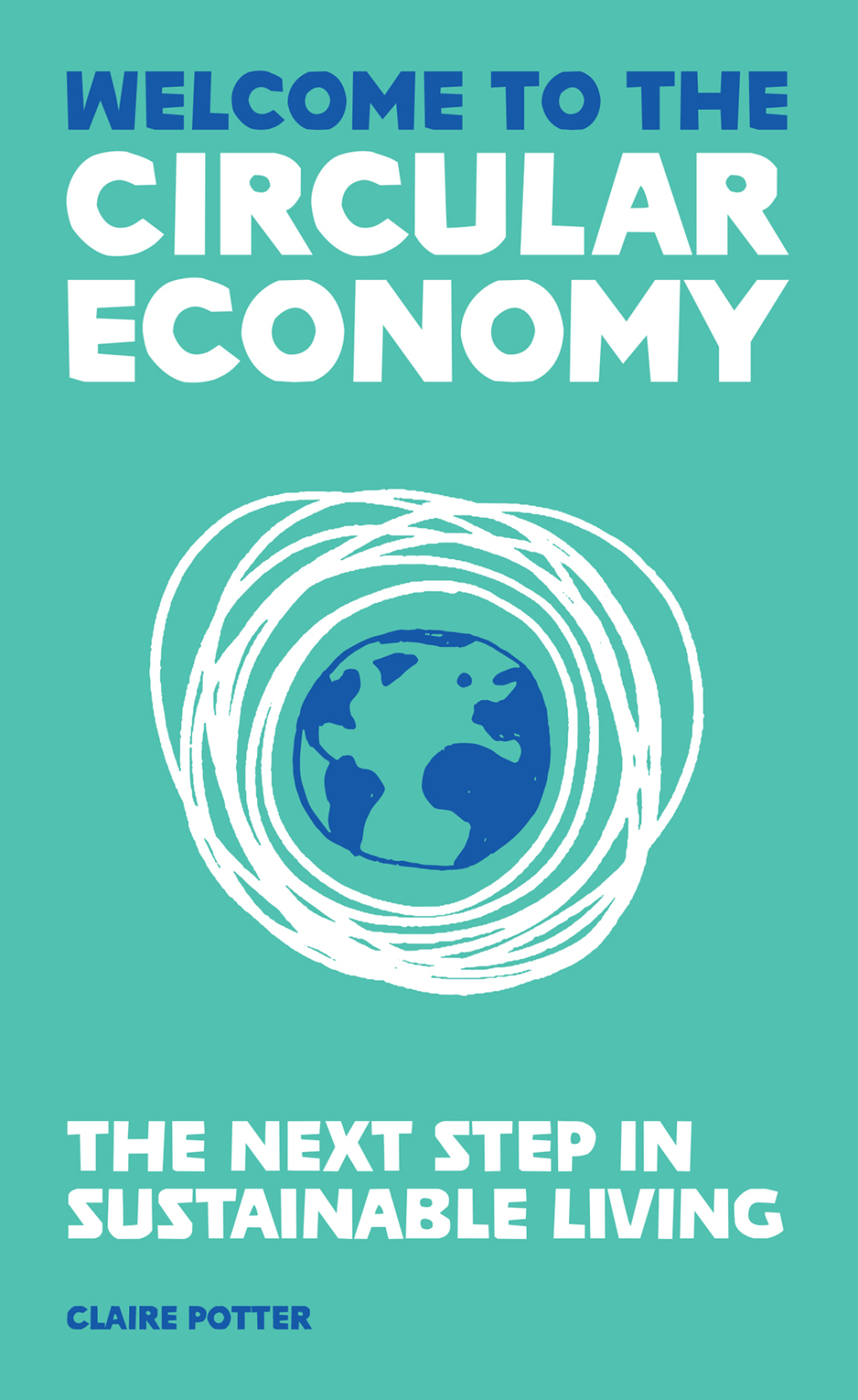 Welcome to the Circular Economy The next step in sustainable living - (PDF/EPUB Version)
