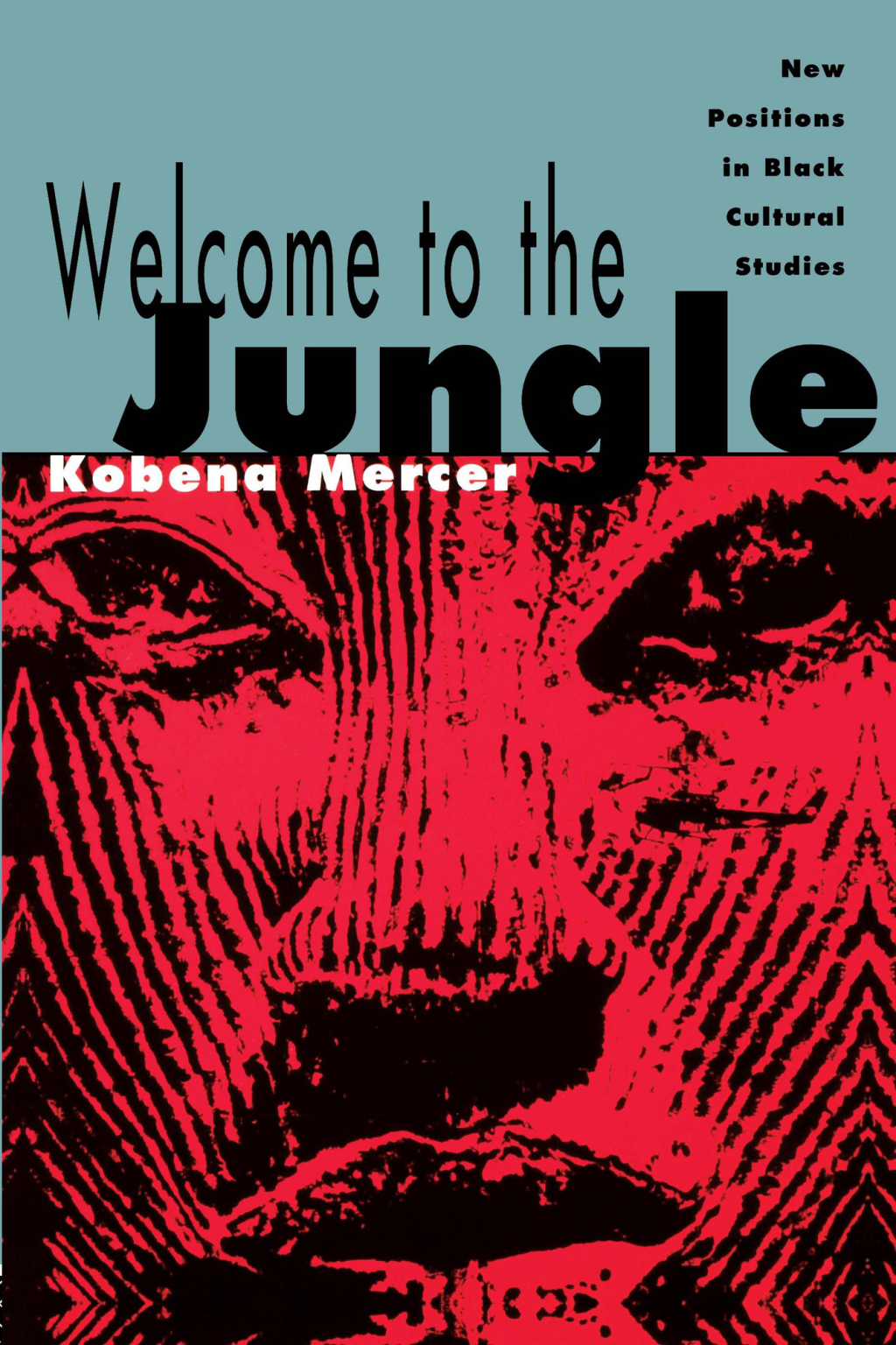 Welcome to the Jungle New Positions in Black Cultural Studies 1st Edition â€“ PDF/EPUB Version Downloadable